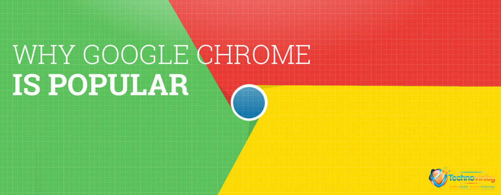 Why Google Chrome is popular